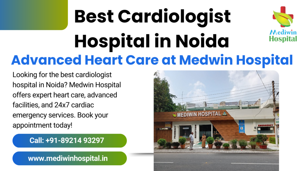 Best Cardiologist Hospital in Noida